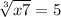 \sqrt[3]{x+7}=5