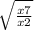 \sqrt{ \frac{x+7}{x+2}