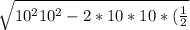\sqrt{10^{2} +10^{2} - 2*10*10*(\frac{1}{2} )   }