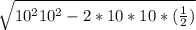 \sqrt{10^{2} +10^{2} - 2*10*10*(\frac{1}{2} ) &nbsp; }