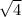 \sqrt{4}