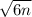 \sqrt{6n}