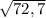 \sqrt{72,7