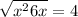 \sqrt{x^{2} +6x} =4