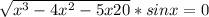 \sqrt{x^{3}-4x^{2}-5x+20 } *sinx=0