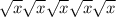 \sqrt{x}\sqrt{x} \sqrt{x} \sqrt{x} \sqrt{x}