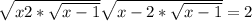 \sqrt{x + 2*\sqrt{x - 1}} + \sqrt{x - 2*\sqrt{x - 1}} = 2
