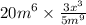 {20m}^{6} \times \frac{{3x}^{3} }{ {5m}^{9 } } 
