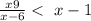  \frac{ x + 9}{x - 6} < \ x - 1