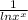 \frac{1}{ln {x}^{x} } 