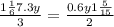  \frac{1 \frac{1}{6 } + 7.3y }{3} = \frac{0.6y + 1\frac{5}{15} } {2} 