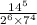  \frac{14 {}^{5} }{2 {}^{6} \times 7 {}^{4} } 