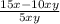  \frac{15x - 10xy}{5xy} 