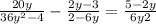  \frac{20y}{36y {}^{2} - 4} - \frac{2y - 3}{2 - 6y} = \frac{5 - 2y}{6y + 2} 
