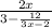  \frac{2x}{3 - \frac{12}{ 3x - 2} } 