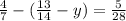  \frac{4}{7} - ( \frac{13}{14} - y) = \frac{5}{28} 