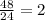  \frac{48}{24} = 2