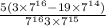  \frac{5(3 \times 7 {}^{16 } - 19 \times 7 {}^{14}) }{7 {}^{16} + 3 \times 7 {}^{15} } 