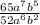  \frac{65a {}^{7}b {}^{5} }{52a {}^{6} b {}^{2} } 