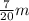  \frac{7}{20} m