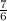  \frac{7}{6} 