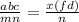  \frac{a + bc}{mn} = \frac{x(f + d)}{n} 