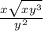  \frac{x \sqrt{x {y}^{3} } }{ {y}^{2} } 