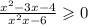  \frac{x {}^{2} - 3x - 4}{x {}^{2} + x - 6 } \geqslant 0