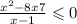  \frac{x {}^{2} - 8x + 7 }{x - 1} \leqslant 0