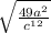  \sqrt{ \frac{49a {}^{2} }{ {c}^{12} } } 