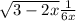  \sqrt{3 - 2x } + \frac{1}{6 + x} 