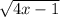  \sqrt{4x - 1} 