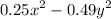  {0.25x}^{2} - {0.49y}^{2} 