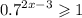  {0.7}^{2x - 3}\geqslant 1
