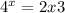  {4}^{x} = 2x + 3