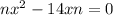  {nx}^{2} - 14x + n = 0