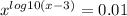  {x}^{ log10(x - 3) } = 0.01