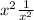  {x}^{2} + \frac{1}{ {x}^{2} } 