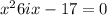  {x }^{2} + 6ix - 17 = 0