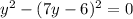  {y}^{2} - (7y - 6)^{2} = 0