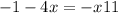  - 1 - 4x = - x + 11