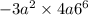  - 3a^2 \times 4a6 ^6