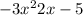  - 3x { }^{2} + 2x - 5