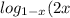 log_{1 - x}(2 + x) < 1