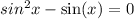  sin^{2} x - \sin(x) = 0