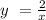  y \ = \frac{2}{x} 