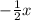 -\frac{1}{2}x