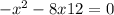 -x^{2}-8x+12=0