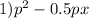 1){p}^{2} - 0.5p + x