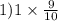 1)1\times \frac{9}{10} 